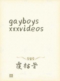 gayboysxxxvideos