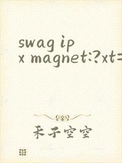 swag ipx magnet:?xt=urn:btih: