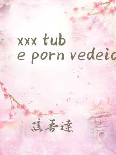 xxx tube porn vedeios