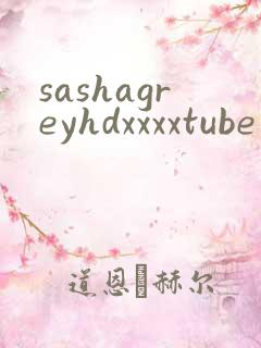 sashagreyhdxxxxtube