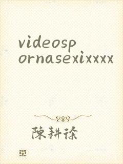 videospornasexixxxx