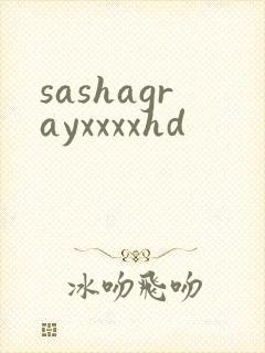 sashagrayxxxxhd