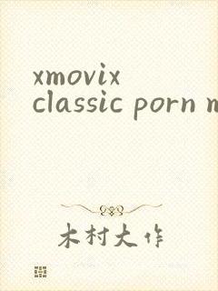 xmovix classic porn movies in hd