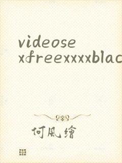 videosexfreexxxxblack
