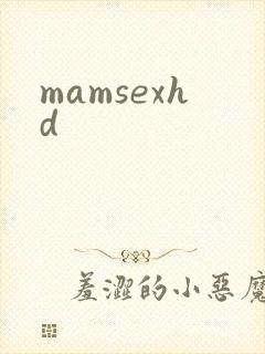 mamsexhd