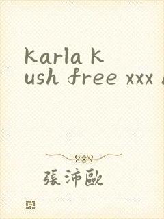 karla kush free xxx hd