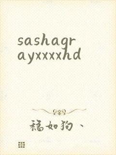 sashagrayxxxxhd
