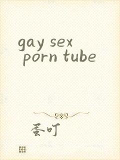 gay sex porn tube