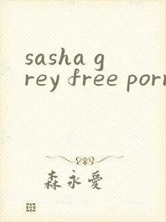 sasha grey free porn video