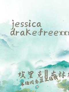 jessicadrakefreexxxhd