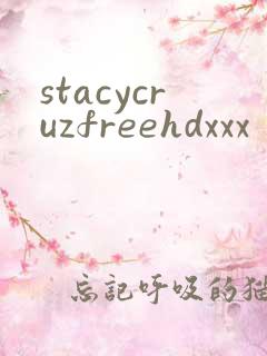 stacycruzfreehdxxx
