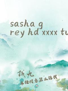 sasha grey hd xxxx tube