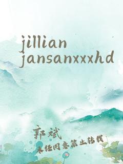 jillianjansanxxxhd