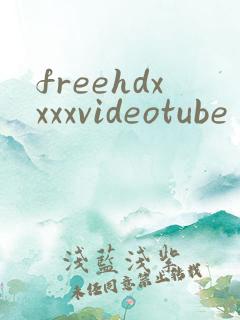 freehdxxxxvideotube