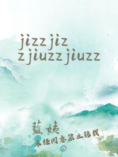 jizzjizzjiuzzjiuzz