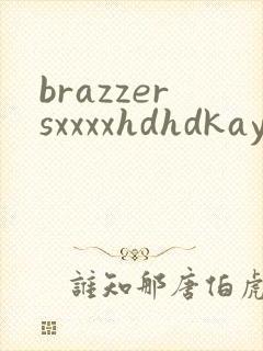 brazzersxxxxhdhdkayla
