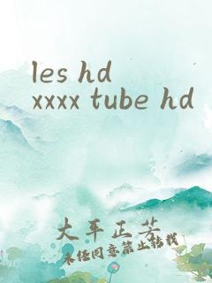 les hd xxxx tube hd