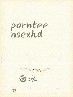 pornteensexhd