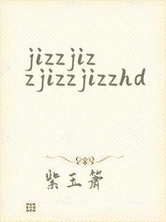 jizzjizzjizzjizzhd