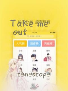 Take me out