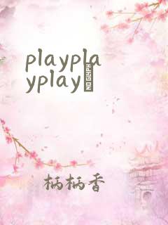 playplayplayʬ