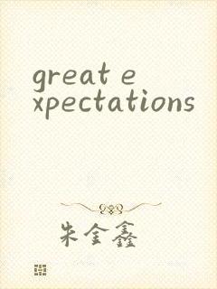 great expectations