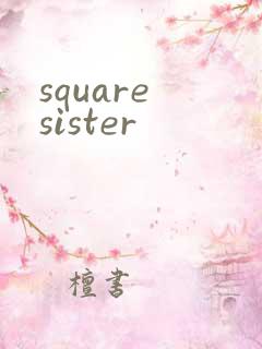 square sister