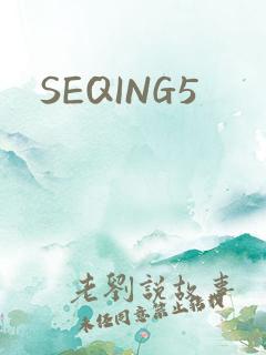 SEQING5