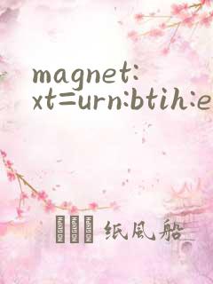 magnet:xt=urn:btih:e6ad95432087 e5fae2d