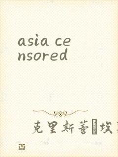 asia censored