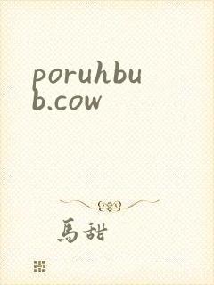 poruhbub.cow