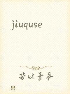 jiuquse