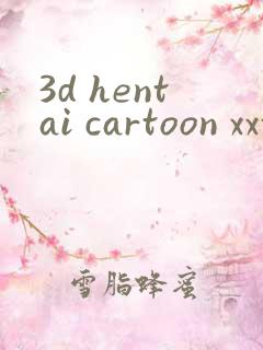 3d hentai cartoon xxx