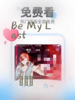 Be My Last