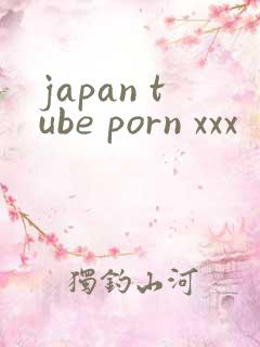 japan tube porn xxx