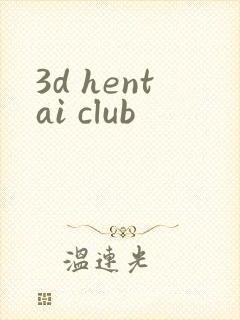 3d hentai club