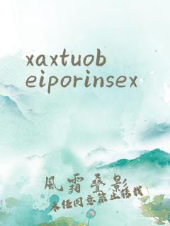 xaxtuobeiporinsex