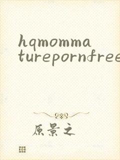 hqmommaturepornfree