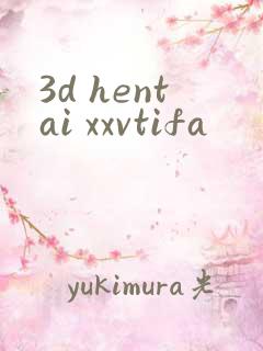 3d hentai xxvtifa