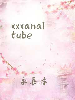 xxxanaltube