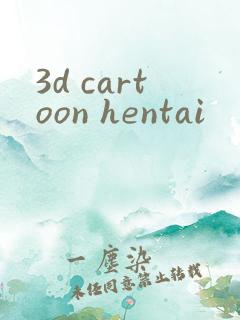 3d cartoon hentai