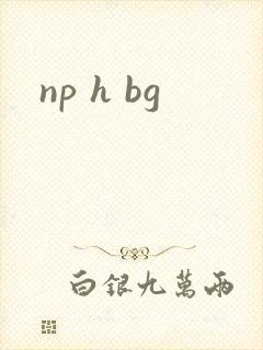 np h bg