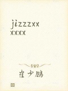 jizzzxxxxxx
