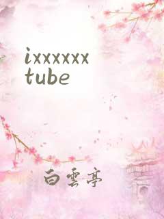 ixxxxxxtube