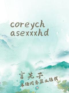 coreychasexxxhd