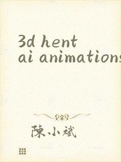 3d hentai animationshd