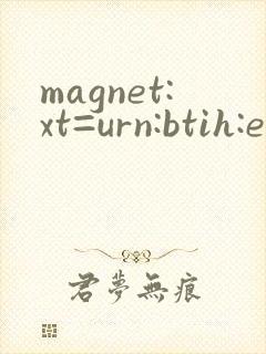 magnet:xt=urn:btih:e6ad95432087 e5fae2