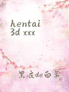 hentai 3d xxx