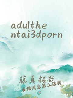 adulthentai3dporn