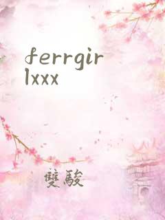 ferrgirlxxx